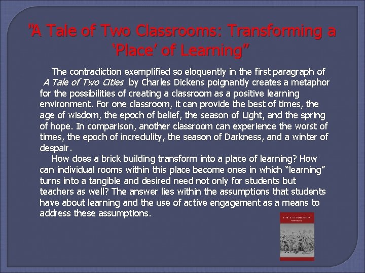 “A Tale of Two Classrooms: Transforming a ‘Place’ of Learning” The contradiction exemplified so