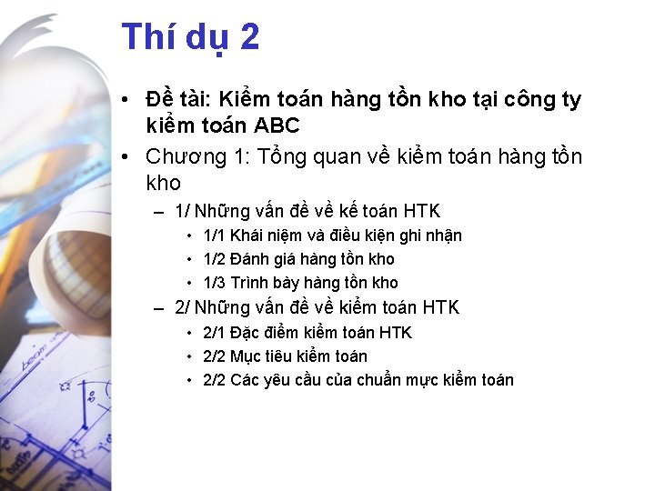 Thí dụ 2 • Đề tài: Kiểm toán hàng tồn kho tại công ty