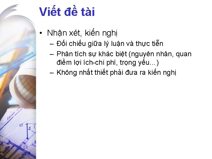 Viết đề tài • Nhận xét, kiến nghị – Đối chiếu giữa lý luận