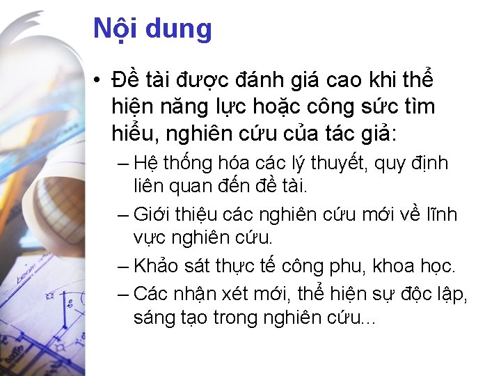 Nội dung • Đề tài được đánh giá cao khi thể hiện năng lực