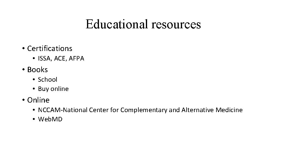 Educational resources • Certifications • ISSA, ACE, AFPA • Books • School • Buy