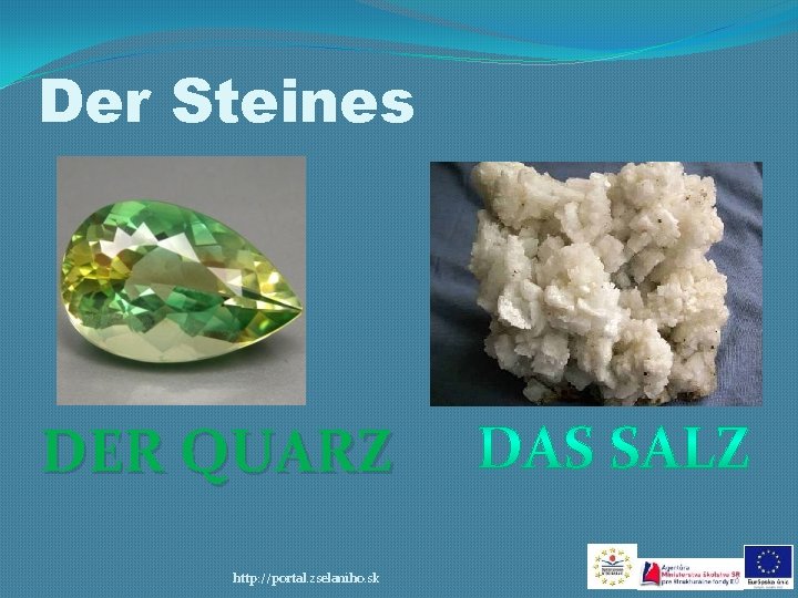 Der Steines DER QUARZ http: //portal. zselaniho. sk 