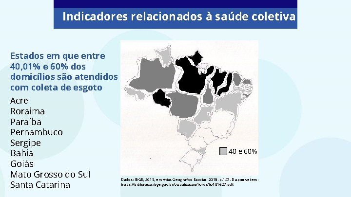 Indicadores relacionados à saúde coletiva Estados em que entre 40, 01% e 60% dos