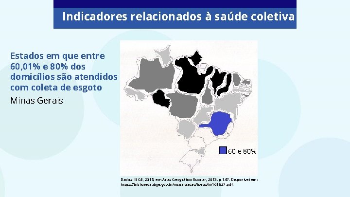 Indicadores relacionados à saúde coletiva Estados em que entre 60, 01% e 80% dos