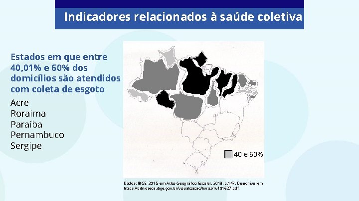 Indicadores relacionados à saúde coletiva Estados em que entre 40, 01% e 60% dos