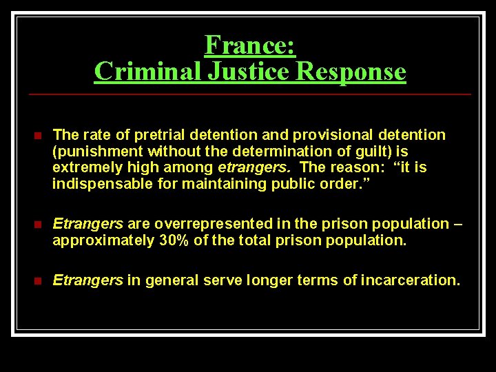France: Criminal Justice Response n The rate of pretrial detention and provisional detention (punishment