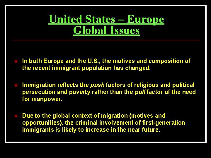 United States – Europe Global Issues n In both Europe and the U. S.