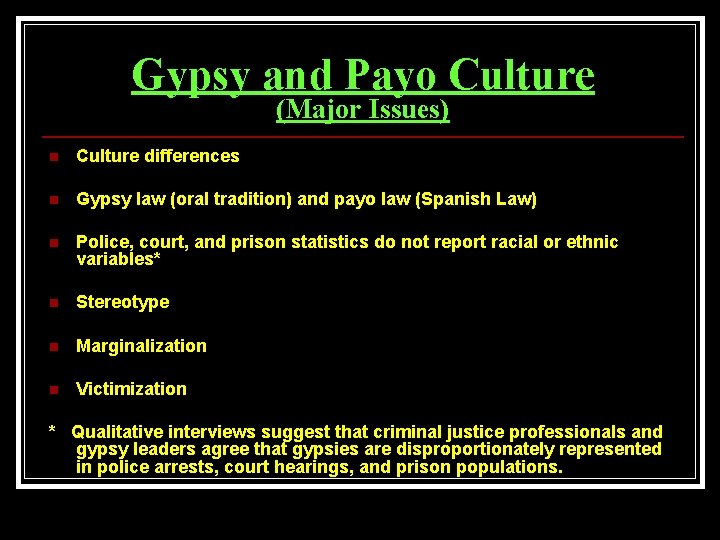 Gypsy and Payo Culture (Major Issues) n Culture differences n Gypsy law (oral tradition)