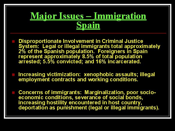 Major Issues – Immigration Spain n Disproportionate Involvement in Criminal Justice System: Legal or