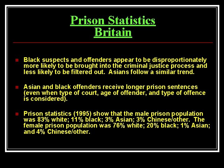 Prison Statistics Britain n Black suspects and offenders appear to be disproportionately more likely