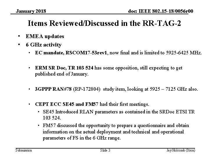 January 2018 doc: IEEE 802. 15 -18/0056 r 00 Items Reviewed/Discussed in the RR-TAG-2