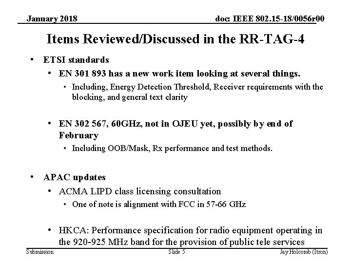 January 2018 doc: IEEE 802. 15 -18/0056 r 00 Items Reviewed/Discussed in the RR-TAG-4