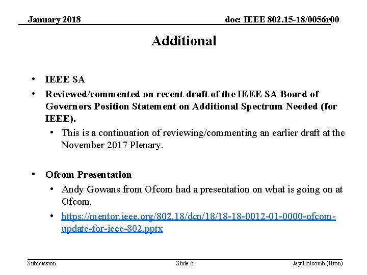 January 2018 doc: IEEE 802. 15 -18/0056 r 00 Additional • IEEE SA •