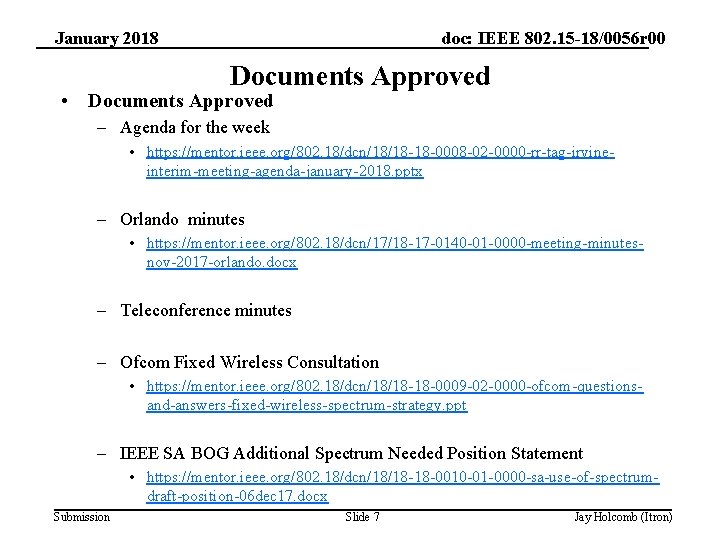 January 2018 doc: IEEE 802. 15 -18/0056 r 00 Documents Approved • Documents Approved