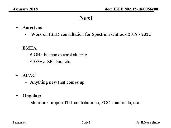 January 2018 doc: IEEE 802. 15 -18/0056 r 00 Next • Americas - Work