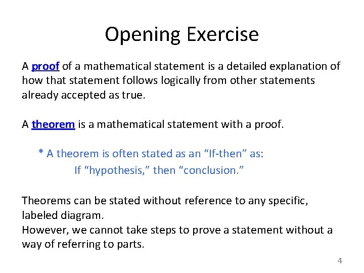 Opening Exercise A proof of a mathematical statement is a detailed explanation of how