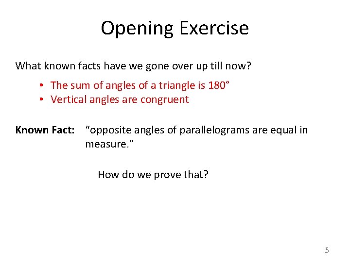 Opening Exercise What known facts have we gone over up till now? • The