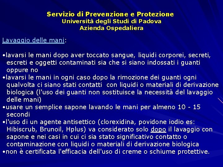 Servizio di Prevenzione e Protezione Università degli Studi di Padova Azienda Ospedaliera Lavaggio delle