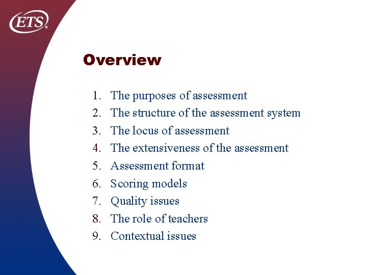 Overview 1. 2. 3. 4. 5. 6. 7. 8. 9. The purposes of assessment