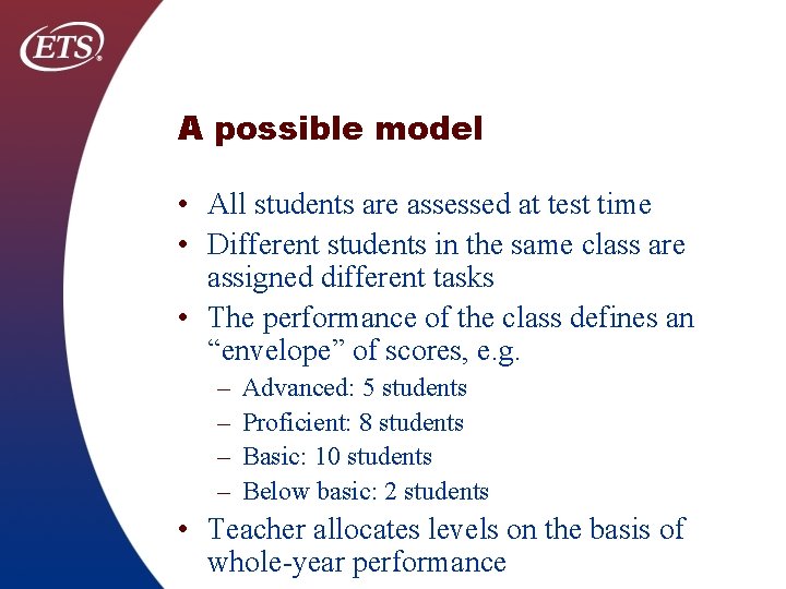 A possible model • All students are assessed at test time • Different students