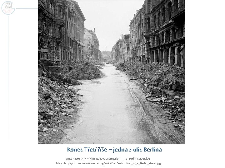 Konec Třetí říše – jedna z ulic Berlína Autor: No 5 Army Film, Název:
