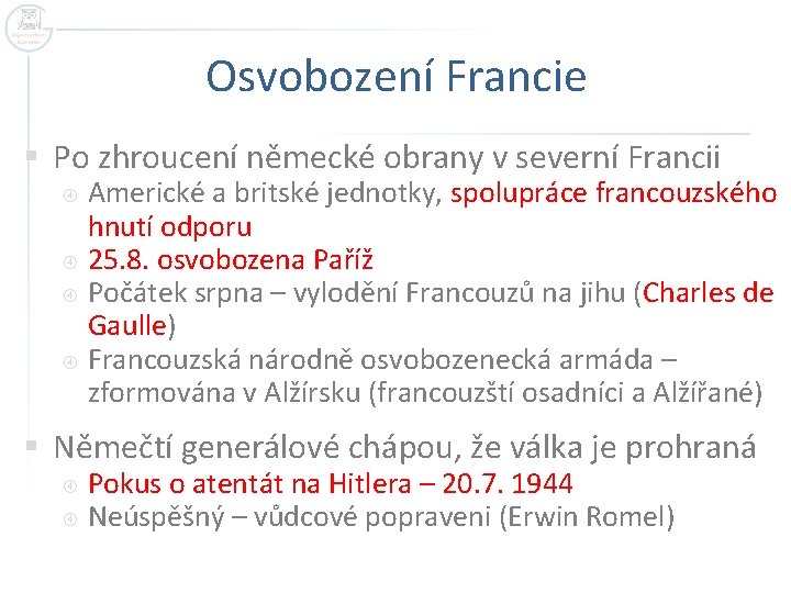 Osvobození Francie § Po zhroucení německé obrany v severní Francii Americké a britské jednotky,