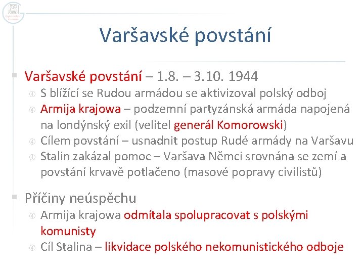 Varšavské povstání § Varšavské povstání – 1. 8. – 3. 10. 1944 S blížící