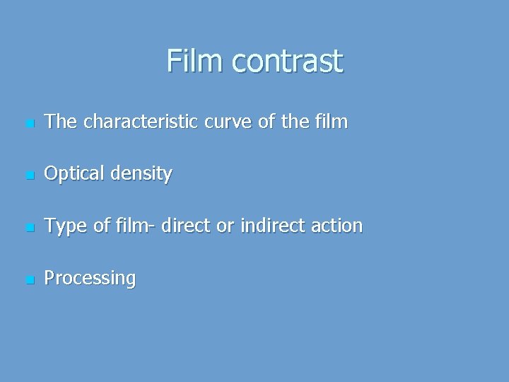 Film contrast n The characteristic curve of the film n Optical density n Type