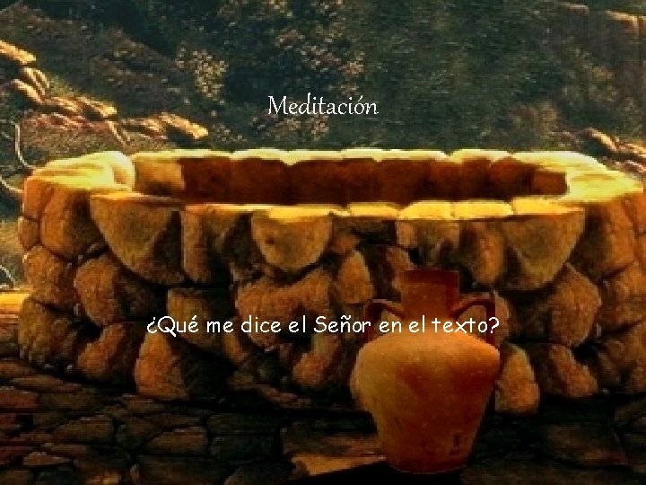 Meditación ¿Qué me dice el Señor en el texto? 