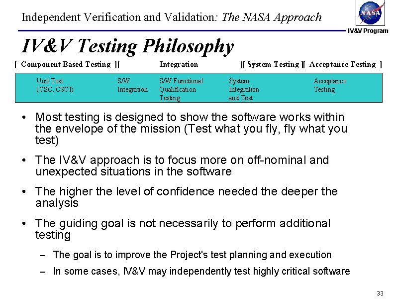Independent Verification and Validation: The NASA Approach IV&V Program IV&V Testing Philosophy [ Component Independent Verification and Validation: The NASA Approach IV&V Program IV&V Testing Philosophy [ Component
