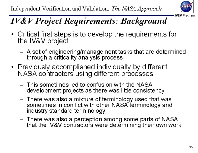 Independent Verification and Validation: The NASA Approach IV&V Project Requirements: Background IV&V Program • Independent Verification and Validation: The NASA Approach IV&V Project Requirements: Background IV&V Program •