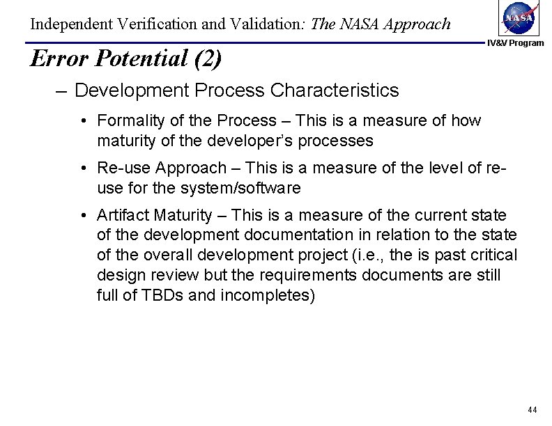 Independent Verification and Validation: The NASA Approach Error Potential (2) IV&V Program – Development Independent Verification and Validation: The NASA Approach Error Potential (2) IV&V Program – Development