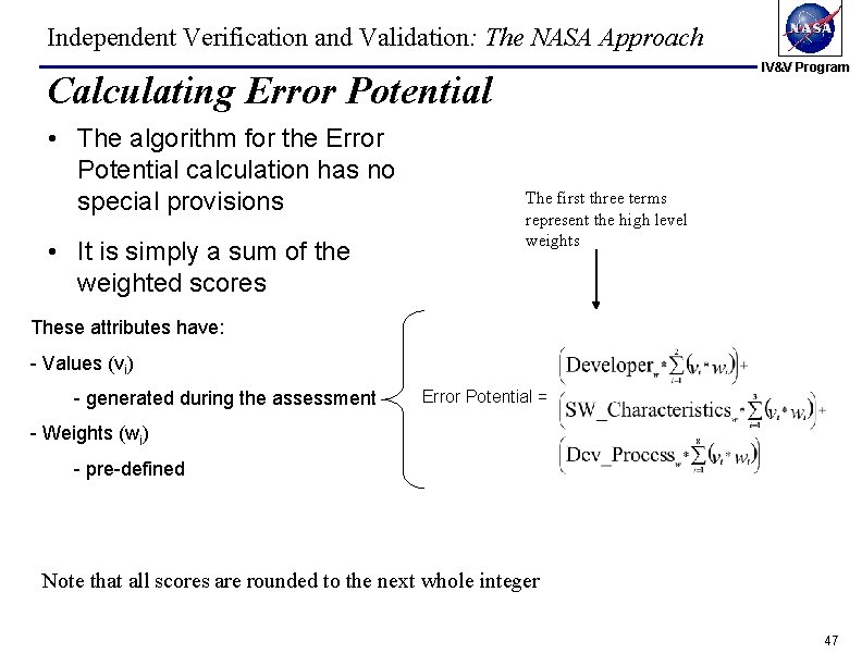 Independent Verification and Validation: The NASA Approach IV&V Program Calculating Error Potential • The Independent Verification and Validation: The NASA Approach IV&V Program Calculating Error Potential • The