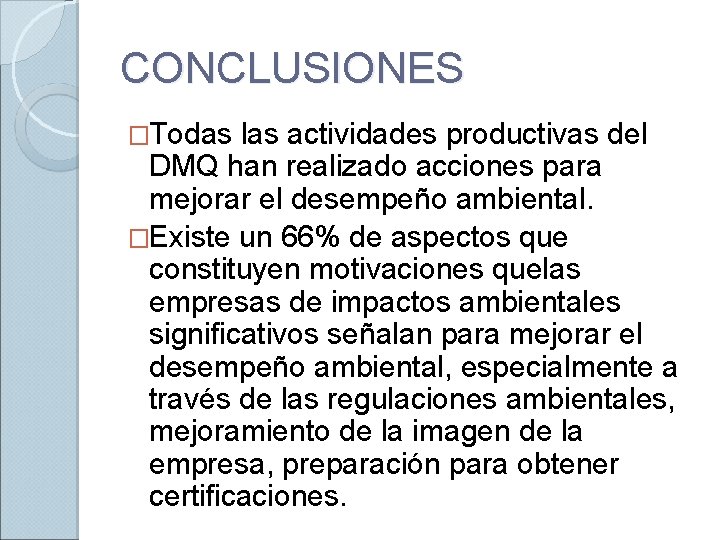 CONCLUSIONES �Todas las actividades productivas del DMQ han realizado acciones para mejorar el desempeño
