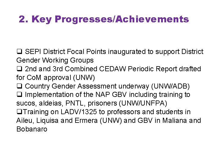 2. Key Progresses/Achievements q SEPI District Focal Points inaugurated to support District Gender Working