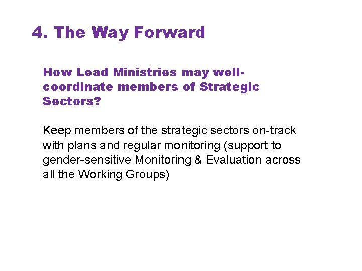 4. The Way Forward How Lead Ministries may wellcoordinate members of Strategic Sectors? Keep