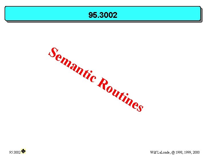 95. 3002 Se m an 95: 3002 tic Ro uti ne s Wilf La.