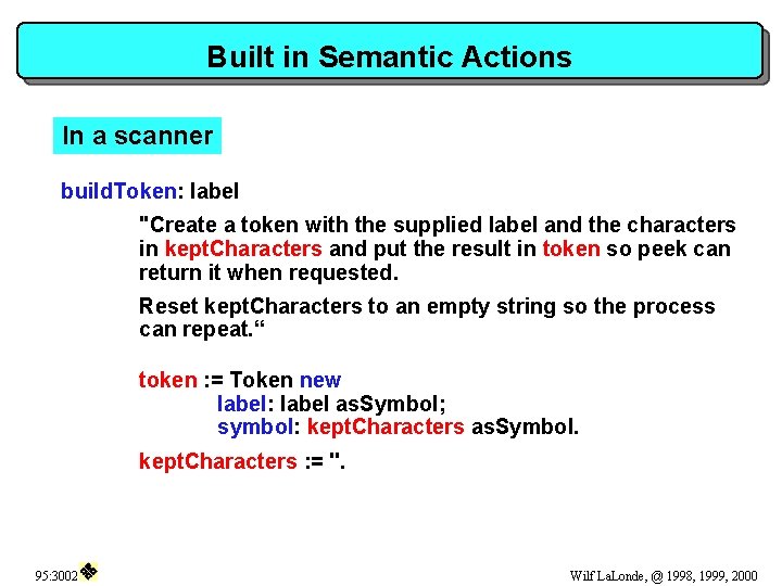 Built in Semantic Actions In a scanner build. Token: label "Create a token with