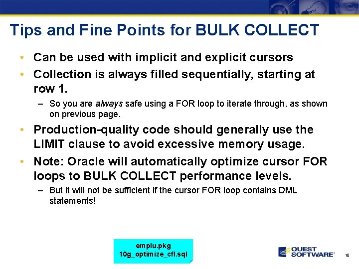 Tips and Fine Points for BULK COLLECT • Can be used with implicit and