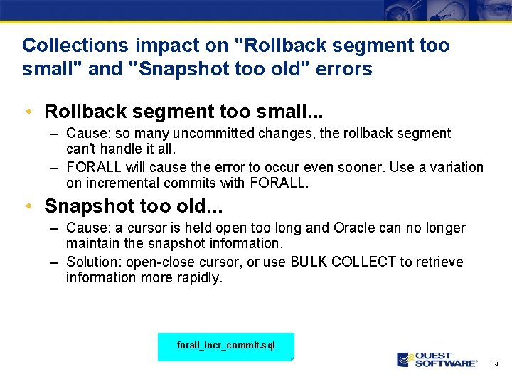 Collections impact on "Rollback segment too small" and "Snapshot too old" errors • Rollback