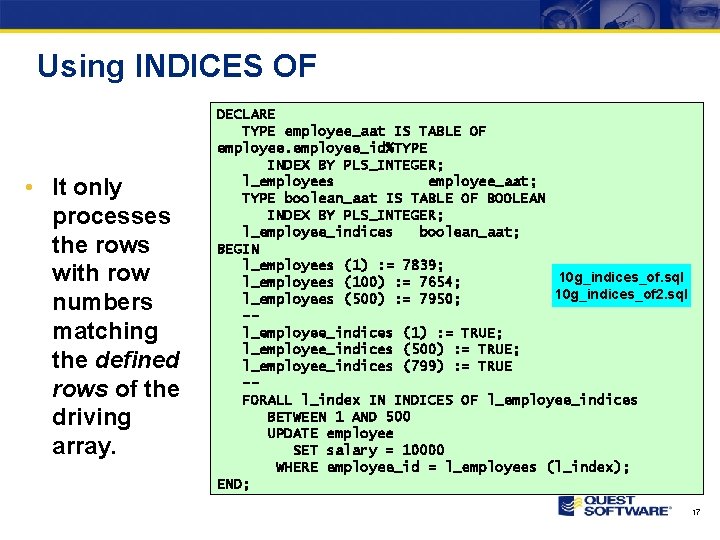 Using INDICES OF • It only processes the rows with row numbers matching the