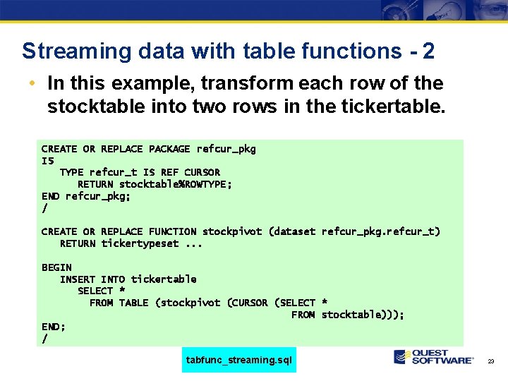 Streaming data with table functions - 2 • In this example, transform each row