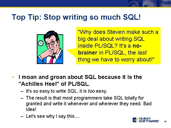 Top Tip: Stop writing so much SQL! "Why does Steven make such a big