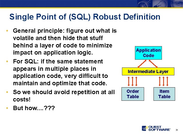 Single Point of (SQL) Robust Definition • General principle: figure out what is volatile