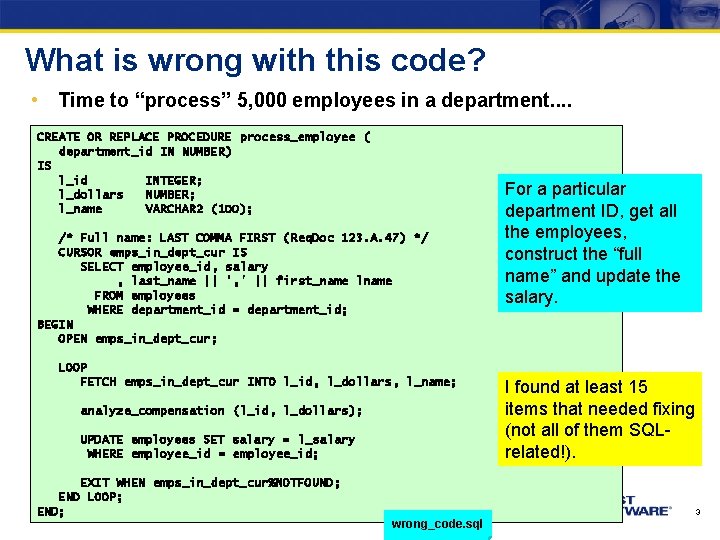 What is wrong with this code? • Time to “process” 5, 000 employees in