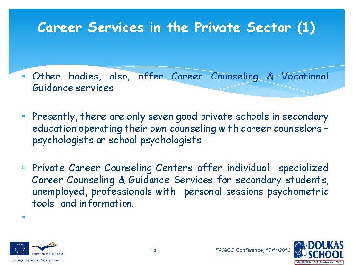 Career Services in the Private Sector (1) Other bodies, also, offer Career Counseling &