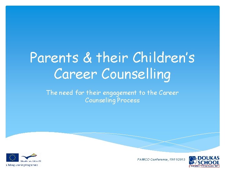 Parents & their Children’s Career Counselling The need for their engagement to the Career