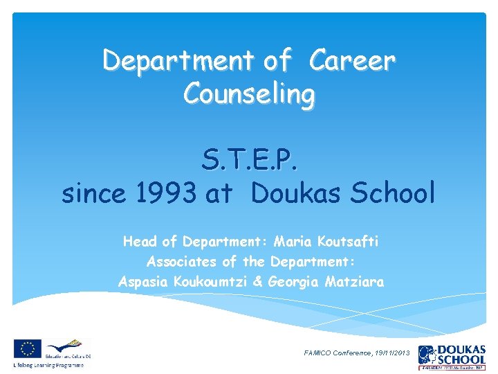 Department of Career Counseling S. T. E. P. since 1993 at Doukas School Head