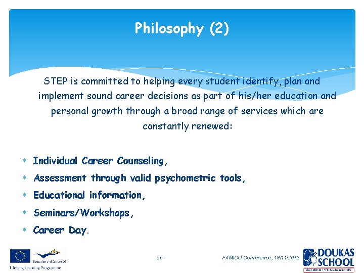 Philosophy (2) STEP is committed to helping every student identify, plan and implement sound