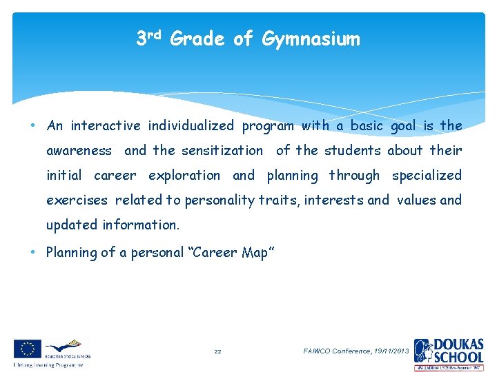 3 rd Grade of Gymnasium • An interactive individualized program with a basic goal